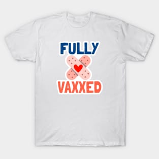 Fully Vaxxed! T-Shirt